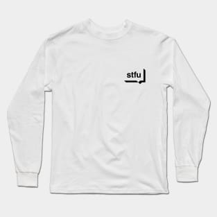 STFU Long Sleeve T-Shirt